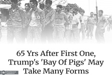 ۶۵ سال پس از اولین مورد، «خلیج خوک‌ها»ی ترامپ ممکن است به اشکال مختلفی ظاهر شود