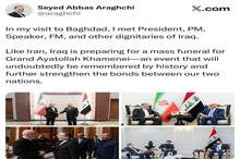 عراقچی: عراق همانند ایران، در حال آماده‌سازی برای برگزاری مراسم تشییع باشکوه حضرت آیت‌الله العظمی خامنه‌ای است