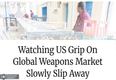 تماشای لغزش تدریجی تسلط ایالات متحده بر بازار جهانی تسلیحات
